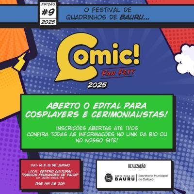 Comic Fan Fest 2025: Secretaria de Cultura de Bauru Abre Inscrições para Cosplayers e Cerimonialistas