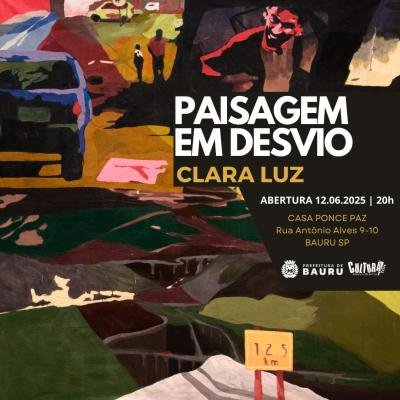 Pinacoteca de Bauru inaugura exposição “Paisagem em Desvio” da artista Clara Luz